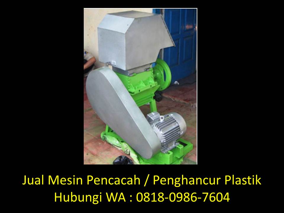 Usaha giling plastik di Bandung WA : 0822-1813-7048   Tugas-akhir-mesin-pencacah-plastik-di-bandung